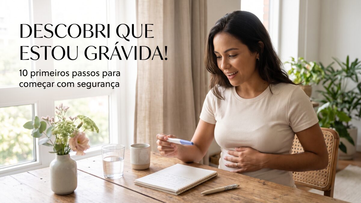 Descobri que estou grávida: o que fazer nas primeiras 24 horas?