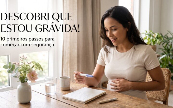 Descobri que estou grávida: o que fazer nas primeiras 24 horas?